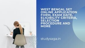 WEST BENGAL SET ONLINE APPLICATION FORM, EXAM DATE, ELIGIBILITY CRITERIA, SELECTION PROCEDURE AND MORE