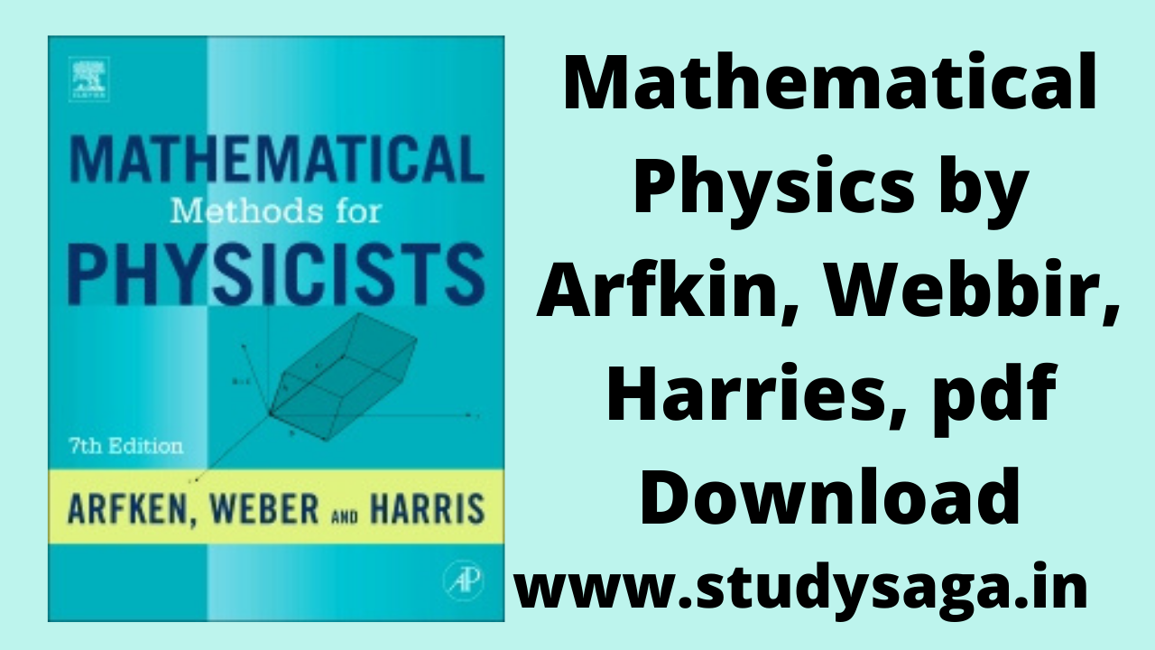 Mathematical Physics by Arfkin, Webbir, Harries, pdf Download