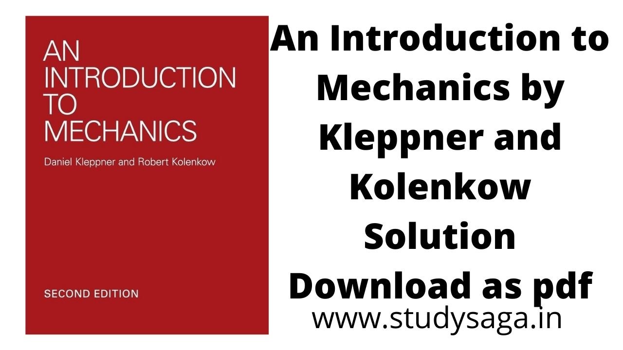 An Introduction to Mechanics by Kleppner and Kolenkow Solution Download as pdf