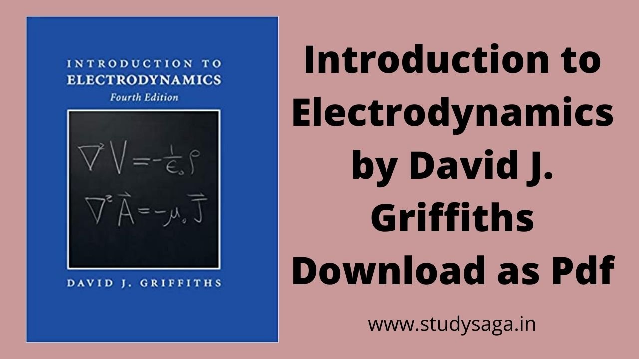 Introduction to Electrodynamics by David J. Griffiths Download as Pdf
