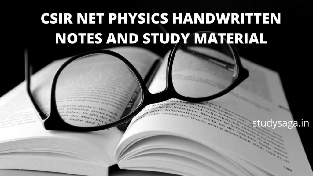 CSIR NET PHYSICS HANDWRITTEN NOTES AND STUDY MATERIAL